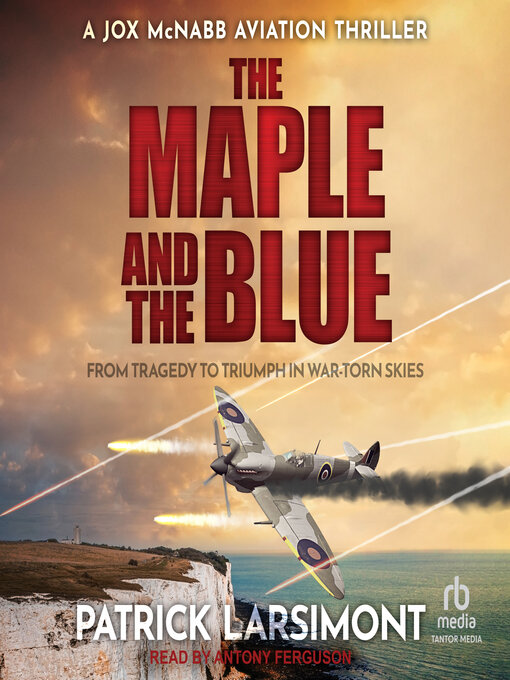 Title details for The Maple and the Blue by Patrick Larsimont - Available